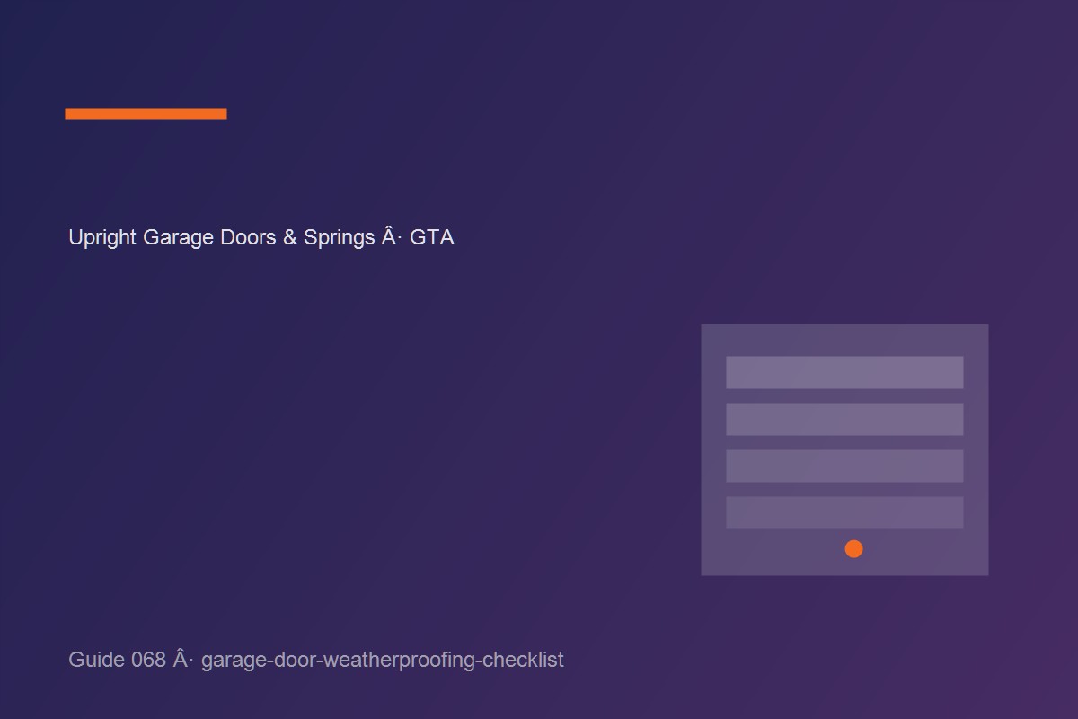 Garage door inspection illustrating garage door weatherproofing checklist at a GTA home.
